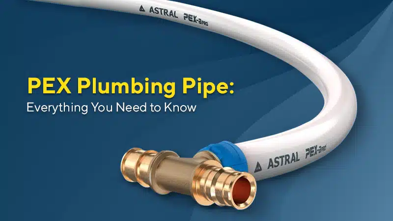 PEX Plumbing Pipe: Everything You Need to Know PEX Plumbing Pipe