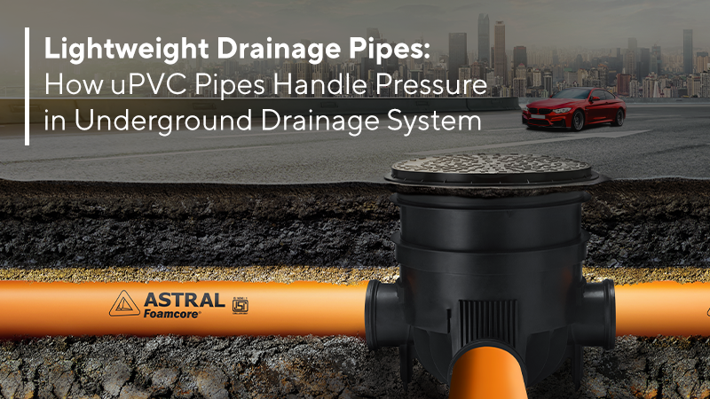 How uPVC Pipes Handle Pressure in Underground Drainage System? Underground Drainage System