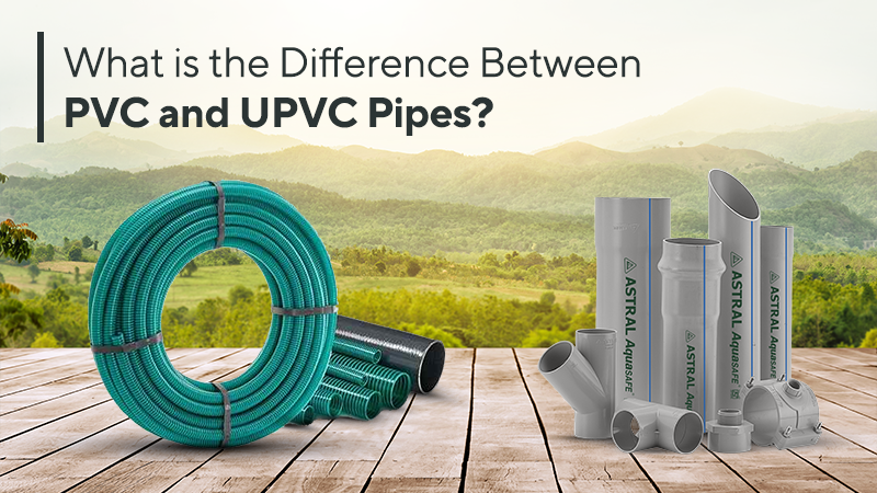 difference between PVC and uPVC pipes