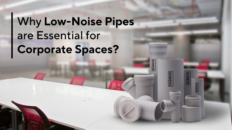 Low Noise Pipes for Offices